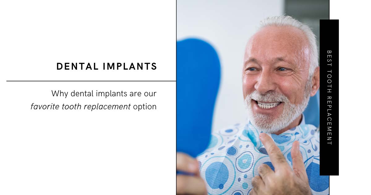 3 Reasons Dental Implants Are Our Favorite OKC Tooth Replacement Option