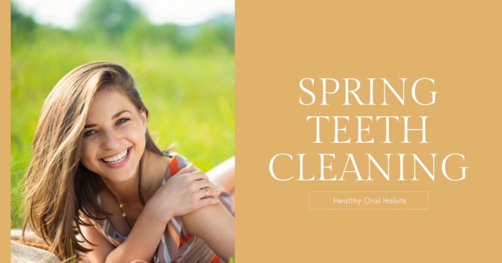 Spring Teeth Cleaning Healthy Oral Habits